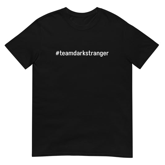 Team Dark Stranger Short-Sleeve Unisex T-Shirt